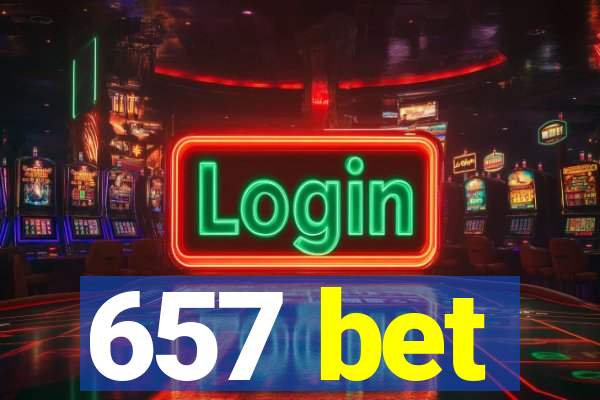 657 bet